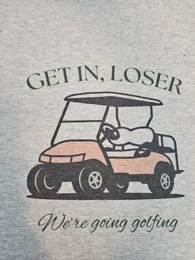 Get In Loser We're Going Golfing Golf Gart T Shirt Sz 3X